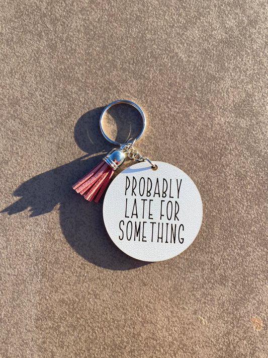 Probably late keychain